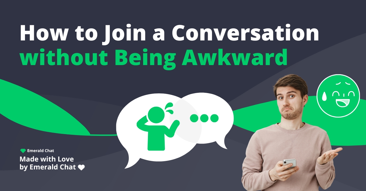 How to Join a Conversation without Being Awkward